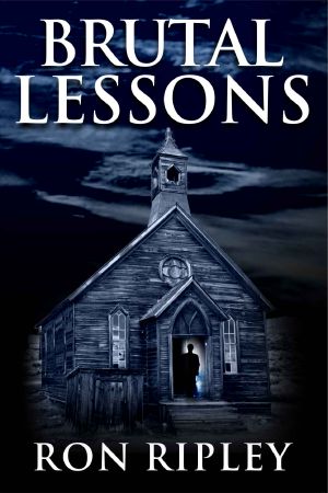 [Haunted Village 06] • Brutal Lessons · Supernatural Horror with Scary Ghosts & Haunted Houses (Haunted Village Series Book 6)